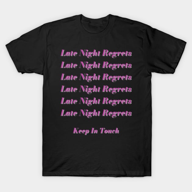 Late Night Regrets T-Shirt by Andee